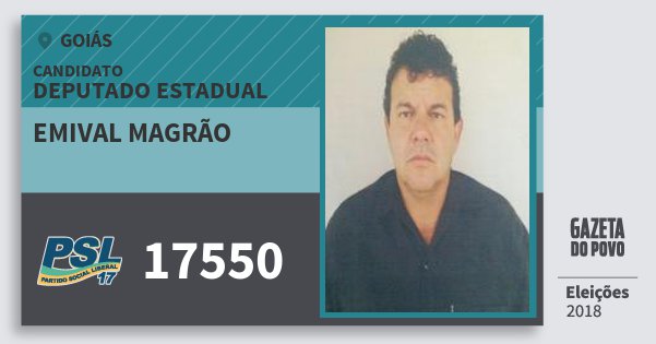 Santinho Emival Magrão 17550 (PSL) Deputado Estadual | Goiás | Eleições 2018 Santinho Emival Magrão 17550 (PSL) Deputado Estadual | Goiás | Eleições 2018