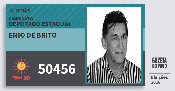 Santinho Enio de Brito 50456 (PSOL) Deputado Estadual | Goiás | Eleições 2018 Santinho Enio de Brito 50456 (PSOL) Deputado Estadual | Goiás | Eleições 2018