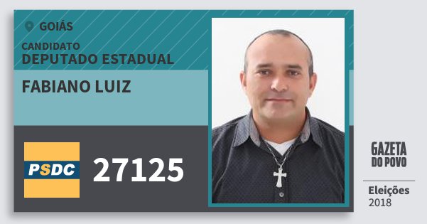 Santinho Fabiano Luiz 27125 (DC) Deputado Estadual | Goiás | Eleições 2018 Santinho Fabiano Luiz 27125 (DC) Deputado Estadual | Goiás | Eleições 2018