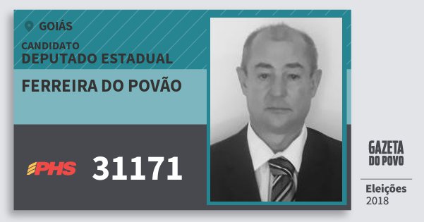 Santinho Ferreira do Povão 31171 (PHS) Deputado Estadual | Goiás | Eleições 2018 Santinho Ferreira do Povão 31171 (PHS) Deputado Estadual | Goiás | Eleições 2018