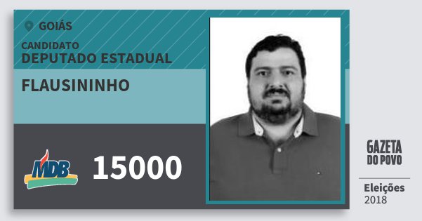 Santinho Flausininho 15000 (MDB) Deputado Estadual | Goiás | Eleições 2018 Santinho Flausininho 15000 (MDB) Deputado Estadual | Goiás | Eleições 2018