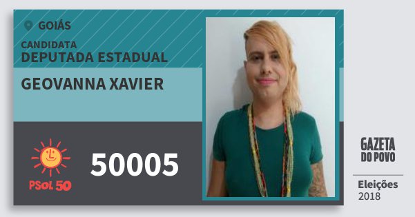 Santinho Geovanna Xavier 50005 (PSOL) Deputada Estadual | Goiás | Eleições 2018 Santinho Geovanna Xavier 50005 (PSOL) Deputada Estadual | Goiás | Eleições 2018