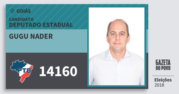 Santinho Gugu Nader 14160 (PTB) Deputado Estadual | Goiás | Eleições 2018 Santinho Gugu Nader 14160 (PTB) Deputado Estadual | Goiás | Eleições 2018