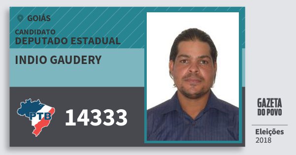 Santinho Indio Gaudery 14333 (PTB) Deputado Estadual | Goiás | Eleições 2018 Santinho Indio Gaudery 14333 (PTB) Deputado Estadual | Goiás | Eleições 2018