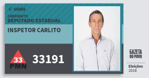 Santinho Inspetor Carlito 33191 (PMN) Deputado Estadual | Goiás | Eleições 2018 Santinho Inspetor Carlito 33191 (PMN) Deputado Estadual | Goiás | Eleições 2018