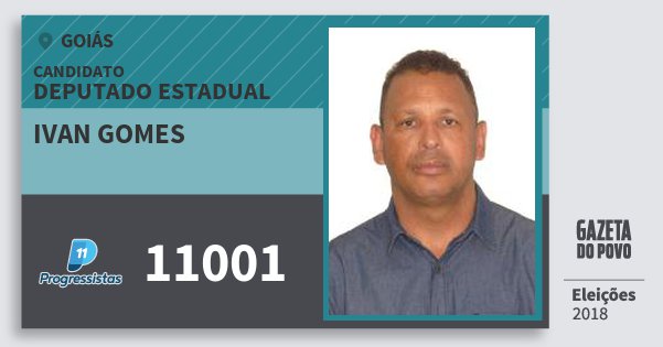 Santinho Ivan Gomes 11001 (PP) Deputado Estadual | Goiás | Eleições 2018 Santinho Ivan Gomes 11001 (PP) Deputado Estadual | Goiás | Eleições 2018