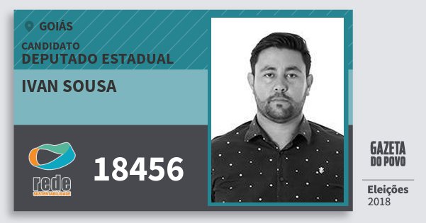 Santinho Ivan Sousa 18456 (REDE) Deputado Estadual | Goiás | Eleições 2018 Santinho Ivan Sousa 18456 (REDE) Deputado Estadual | Goiás | Eleições 2018