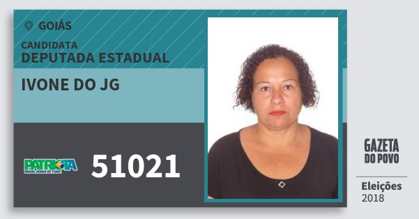 Santinho Ivone do Jg 51021 (PATRI) Deputada Estadual | Goiás | Eleições 2018 Santinho Ivone do Jg 51021 (PATRI) Deputada Estadual | Goiás | Eleições 2018