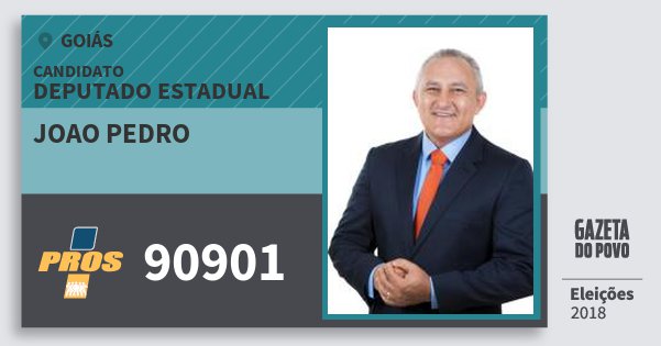 Santinho Joao Pedro 90901 (PROS) Deputado Estadual | Goiás | Eleições 2018 Santinho Joao Pedro 90901 (PROS) Deputado Estadual | Goiás | Eleições 2018