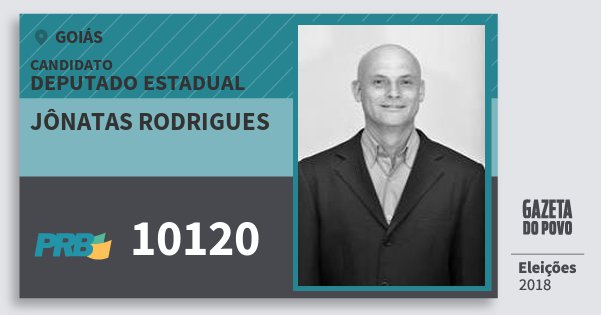 Santinho Jônatas Rodrigues 10120 (PRB) Deputado Estadual | Goiás | Eleições 2018 Santinho Jônatas Rodrigues 10120 (PRB) Deputado Estadual | Goiás | Eleições 2018