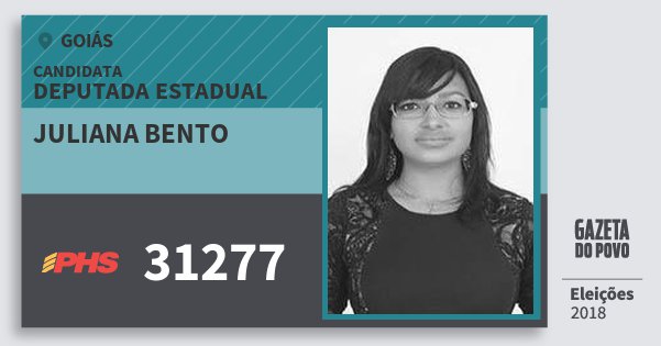 Santinho Juliana Bento 31277 (PHS) Deputada Estadual | Goiás | Eleições 2018 Santinho Juliana Bento 31277 (PHS) Deputada Estadual | Goiás | Eleições 2018