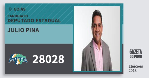 Santinho Julio Pina 28028 (PRTB) Deputado Estadual | Goiás | Eleições 2018 Santinho Julio Pina 28028 (PRTB) Deputado Estadual | Goiás | Eleições 2018