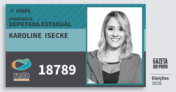 Santinho Karoline Isecke 18789 (REDE) Deputada Estadual | Goiás | Eleições 2018 Santinho Karoline Isecke 18789 (REDE) Deputada Estadual | Goiás | Eleições 2018