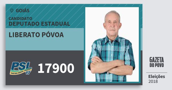 Santinho Liberato Póvoa 17900 (PSL) Deputado Estadual | Goiás | Eleições 2018 Santinho Liberato Póvoa 17900 (PSL) Deputado Estadual | Goiás | Eleições 2018