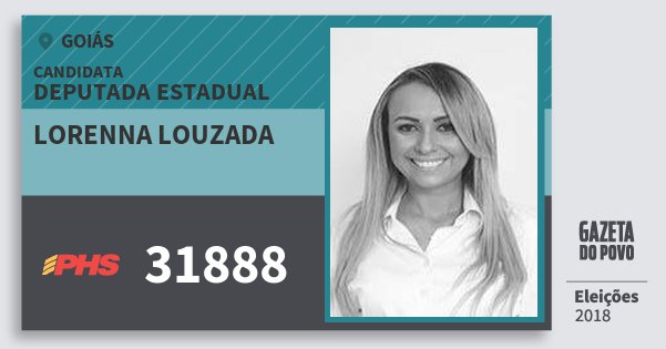 Santinho Lorenna Louzada 31888 (PHS) Deputada Estadual | Goiás | Eleições 2018 Santinho Lorenna Louzada 31888 (PHS) Deputada Estadual | Goiás | Eleições 2018