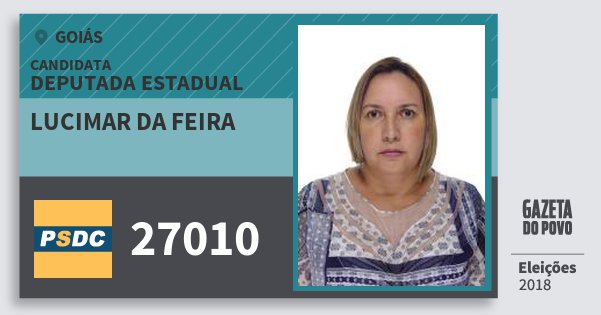 Santinho Lucimar da Feira 27010 (DC) Deputada Estadual | Goiás | Eleições 2018 Santinho Lucimar da Feira 27010 (DC) Deputada Estadual | Goiás | Eleições 2018