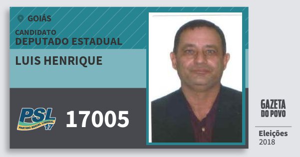 Santinho Luis Henrique 17005 (PSL) Deputado Estadual | Goiás | Eleições 2018 Santinho Luis Henrique 17005 (PSL) Deputado Estadual | Goiás | Eleições 2018