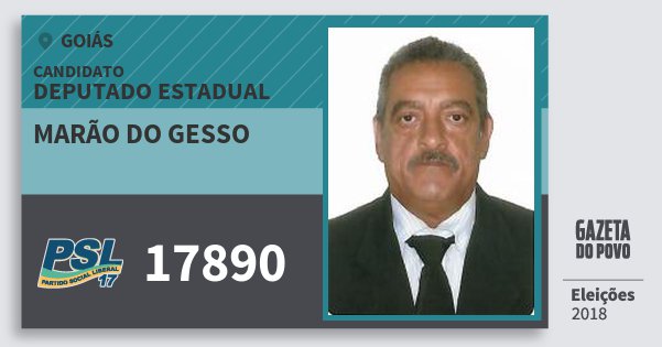 Santinho Marão do Gesso 17890 (PSL) Deputado Estadual | Goiás | Eleições 2018 Santinho Marão do Gesso 17890 (PSL) Deputado Estadual | Goiás | Eleições 2018