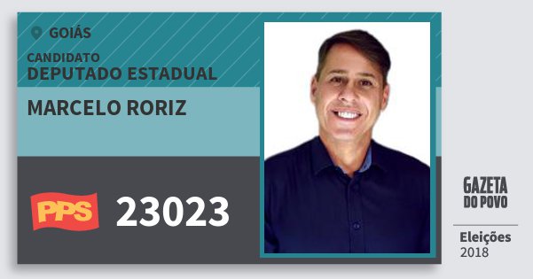 Santinho Marcelo Roriz 23023 (PPS) Deputado Estadual | Goiás | Eleições 2018 Santinho Marcelo Roriz 23023 (PPS) Deputado Estadual | Goiás | Eleições 2018