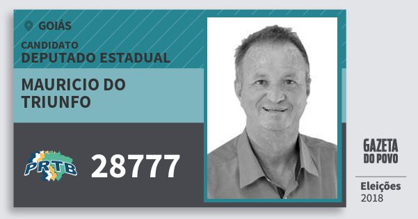 Santinho Mauricio do Triunfo 28777 (PRTB) Deputado Estadual | Goiás | Eleições 2018 Santinho Mauricio do Triunfo 28777 (PRTB) Deputado Estadual | Goiás | Eleições 2018