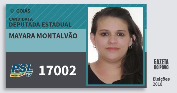 Santinho Mayara Montalvão 17002 (PSL) Deputada Estadual | Goiás | Eleições 2018 Santinho Mayara Montalvão 17002 (PSL) Deputada Estadual | Goiás | Eleições 2018
