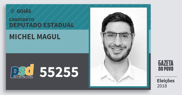 Santinho Michel Magul 55255 (PSD) Deputado Estadual | Goiás | Eleições 2018 Santinho Michel Magul 55255 (PSD) Deputado Estadual | Goiás | Eleições 2018