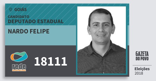 Santinho Nardo Felipe 18111 (REDE) Deputado Estadual | Goiás | Eleições 2018 Santinho Nardo Felipe 18111 (REDE) Deputado Estadual | Goiás | Eleições 2018