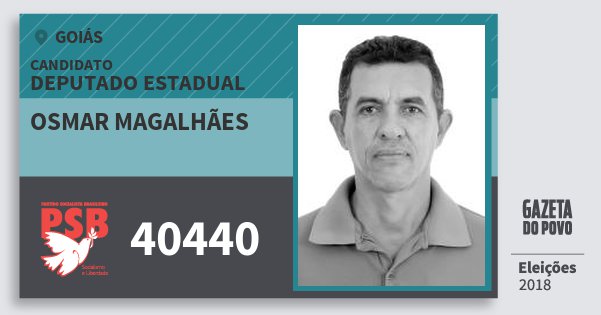 Santinho Osmar Magalhães 40440 (PSB) Deputado Estadual | Goiás | Eleições 2018 Santinho Osmar Magalhães 40440 (PSB) Deputado Estadual | Goiás | Eleições 2018