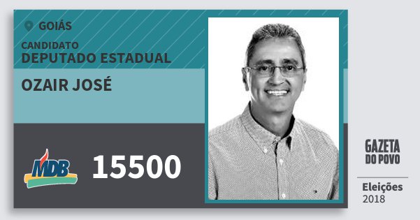 Santinho Ozair José 15500 (MDB) Deputado Estadual | Goiás | Eleições 2018 Santinho Ozair José 15500 (MDB) Deputado Estadual | Goiás | Eleições 2018