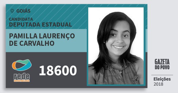 Santinho Pamilla Laurenço de Carvalho 18600 (REDE) Deputada Estadual | Goiás | Eleições 2018 Santinho Pamilla Laurenço de Carvalho 18600 (REDE) Deputada Estadual | Goiás | Eleições 2018