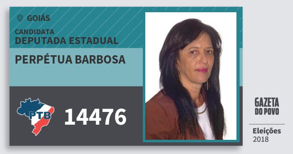 Santinho Perpétua Barbosa 14476 (PTB) Deputada Estadual | Goiás | Eleições 2018 Santinho Perpétua Barbosa 14476 (PTB) Deputada Estadual | Goiás | Eleições 2018