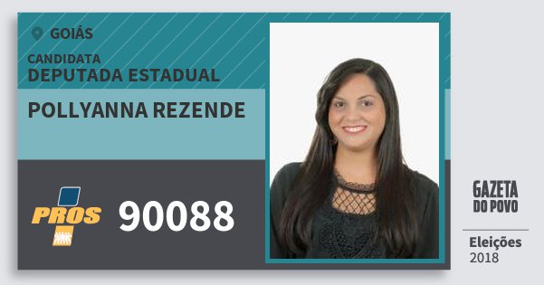 Santinho Pollyanna Rezende 90088 (PROS) Deputada Estadual | Goiás | Eleições 2018 Santinho Pollyanna Rezende 90088 (PROS) Deputada Estadual | Goiás | Eleições 2018