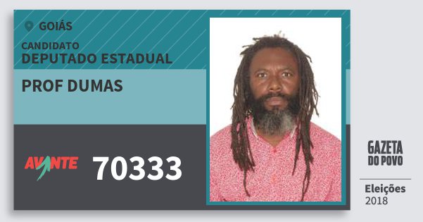 Santinho Prof Dumas 70333 (AVANTE) Deputado Estadual | Goiás | Eleições 2018 Santinho Prof Dumas 70333 (AVANTE) Deputado Estadual | Goiás | Eleições 2018