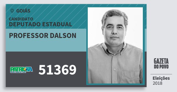 Santinho Professor Dalson 51369 (PATRI) Deputado Estadual | Goiás | Eleições 2018 Santinho Professor Dalson 51369 (PATRI) Deputado Estadual | Goiás | Eleições 2018