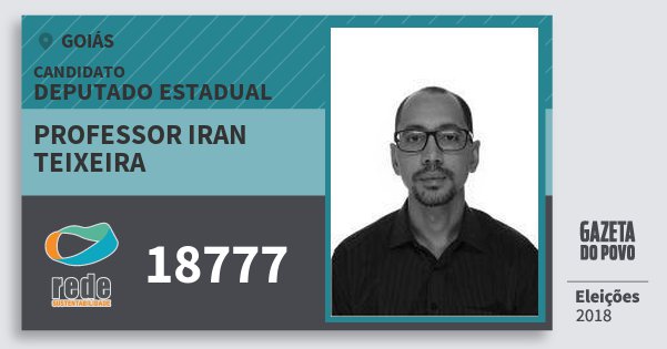 Santinho Professor Iran Teixeira 18777 (REDE) Deputado Estadual | Goiás | Eleições 2018 Santinho Professor Iran Teixeira 18777 (REDE) Deputado Estadual | Goiás | Eleições 2018