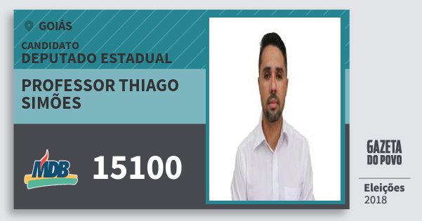 Santinho Professor Thiago Simões 15100 (MDB) Deputado Estadual | Goiás | Eleições 2018 Santinho Professor Thiago Simões 15100 (MDB) Deputado Estadual | Goiás | Eleições 2018