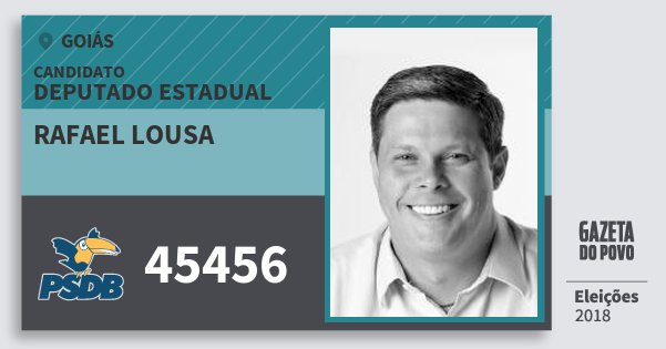 Santinho Rafael Lousa 45456 (PSDB) Deputado Estadual | Goiás | Eleições 2018 Santinho Rafael Lousa 45456 (PSDB) Deputado Estadual | Goiás | Eleições 2018