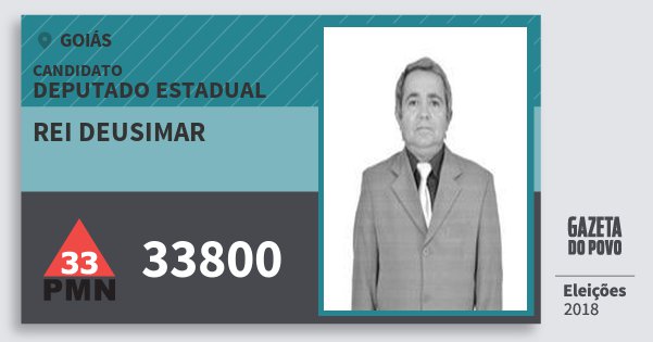 Santinho Rei Deusimar 33800 (PMN) Deputado Estadual | Goiás | Eleições 2018 Santinho Rei Deusimar 33800 (PMN) Deputado Estadual | Goiás | Eleições 2018