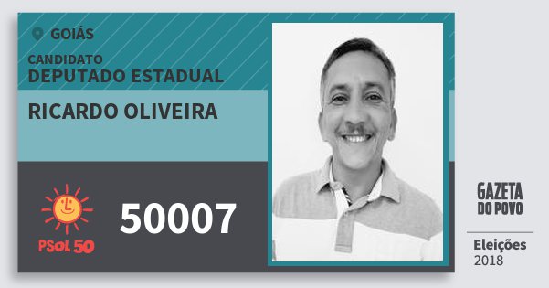 Santinho Ricardo Oliveira 50007 (PSOL) Deputado Estadual | Goiás | Eleições 2018 Santinho Ricardo Oliveira 50007 (PSOL) Deputado Estadual | Goiás | Eleições 2018