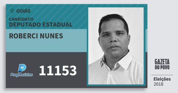 Santinho Roberci Nunes 11153 (PP) Deputado Estadual | Goiás | Eleições 2018 Santinho Roberci Nunes 11153 (PP) Deputado Estadual | Goiás | Eleições 2018