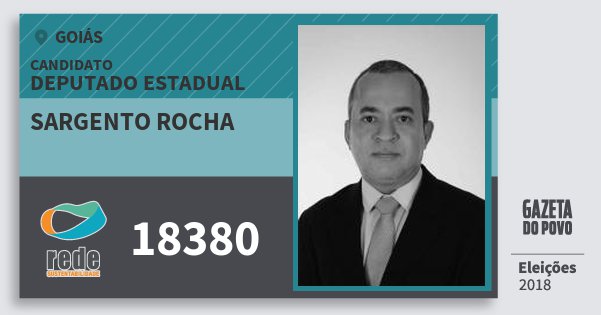 Santinho Sargento Rocha 18380 (REDE) Deputado Estadual | Goiás | Eleições 2018 Santinho Sargento Rocha 18380 (REDE) Deputado Estadual | Goiás | Eleições 2018