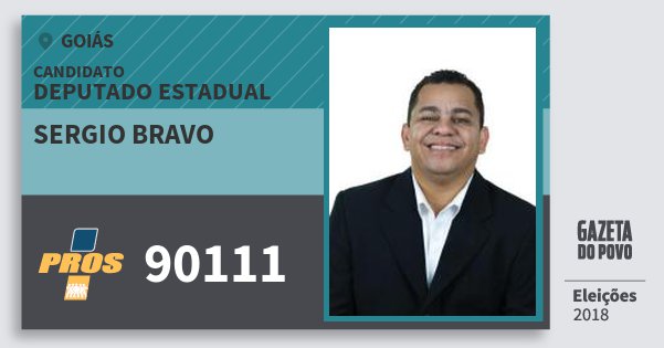 Santinho Sergio Bravo 90111 (PROS) Deputado Estadual | Goiás | Eleições 2018 Santinho Sergio Bravo 90111 (PROS) Deputado Estadual | Goiás | Eleições 2018