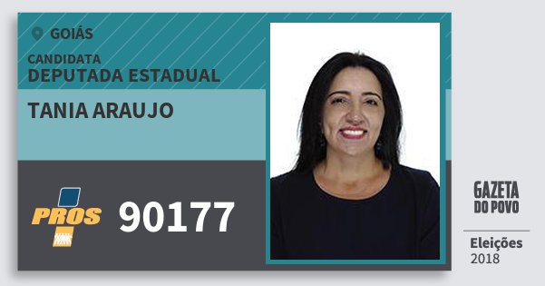 Santinho Tania Araujo 90177 (PROS) Deputada Estadual | Goiás | Eleições 2018 Santinho Tania Araujo 90177 (PROS) Deputada Estadual | Goiás | Eleições 2018