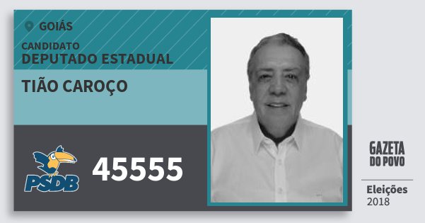 Santinho Tião Caroço 45555 (PSDB) Deputado Estadual | Goiás | Eleições 2018 Santinho Tião Caroço 45555 (PSDB) Deputado Estadual | Goiás | Eleições 2018