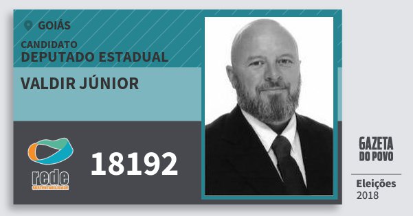Santinho Valdir Júnior 18192 (REDE) Deputado Estadual | Goiás | Eleições 2018 Santinho Valdir Júnior 18192 (REDE) Deputado Estadual | Goiás | Eleições 2018
