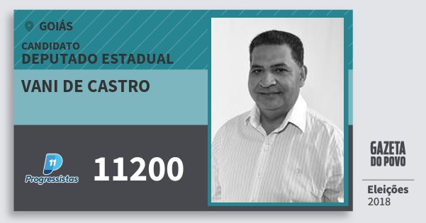Santinho Vani de Castro 11200 (PP) Deputado Estadual | Goiás | Eleições 2018 Santinho Vani de Castro 11200 (PP) Deputado Estadual | Goiás | Eleições 2018