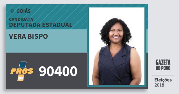 Santinho Vera Bispo 90400 (PROS) Deputada Estadual | Goiás | Eleições 2018 Santinho Vera Bispo 90400 (PROS) Deputada Estadual | Goiás | Eleições 2018
