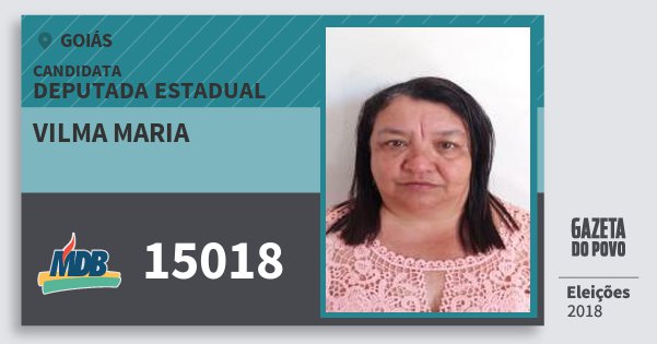 Santinho Vilma Maria 15018 (MDB) Deputada Estadual | Goiás | Eleições 2018 Santinho Vilma Maria 15018 (MDB) Deputada Estadual | Goiás | Eleições 2018