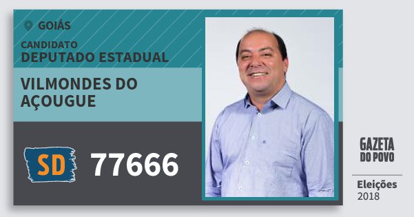 Santinho Vilmondes do Açougue 77666 (SOLIDARIEDADE) Deputado Estadual | Goiás | Eleições 2018 Santinho Vilmondes do Açougue 77666 (SOLIDARIEDADE) Deputado Estadual | Goiás | Eleições 2018