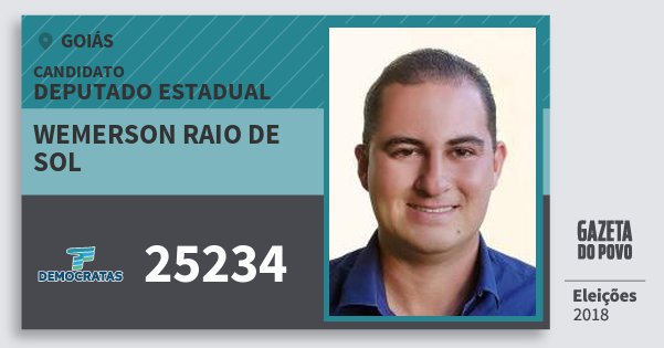 Santinho Wemerson Raio de Sol 25234 (DEM) Deputado Estadual | Goiás | Eleições 2018 Santinho Wemerson Raio de Sol 25234 (DEM) Deputado Estadual | Goiás | Eleições 2018